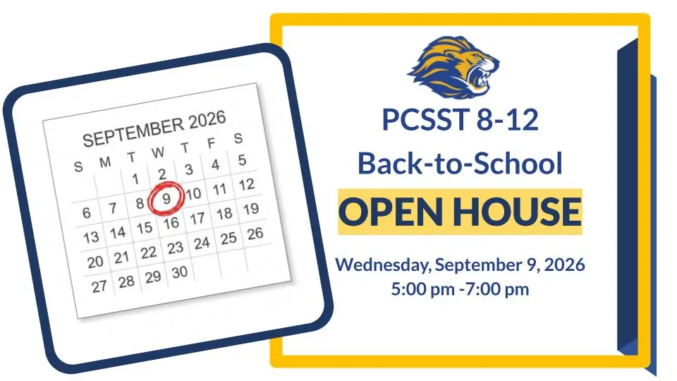 PCSST 8–12 Open House, Wednesday, September 9, 2026, from 5:00 to 7:00 p.m.